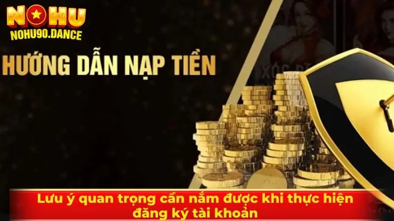 Lưu ý quan trọng người chơi cần chú ý tìm hiểu